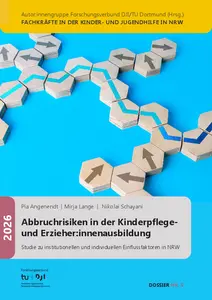 Abgebildet ist das Cover des Dossiers „Abbruchrisiken in der Kinderpflege- und Erzieher:innenausbildung“ von Pia Angenendt, Mirja Lange und Nikolai Schayani. Das Dossier wurde 2026 von der Autor:innengruppe Forschungsverbund DJI/TU Dortmund herausgegeben.